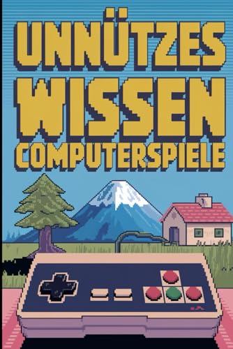 unnützes wissen computerspiele  100 spannende Fakten für gamer und zocker