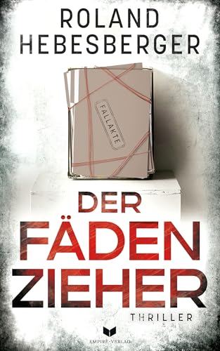 Der Fädenzieher: Roland Hebesberger (Seifert und Theurer - Thriller 3)