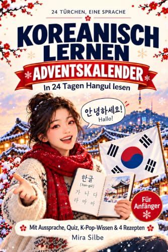 Koreanisch Lernen Adventskalender: 24 Tage Hangul, deutsche Aussprache, Quiz für Einsteiger